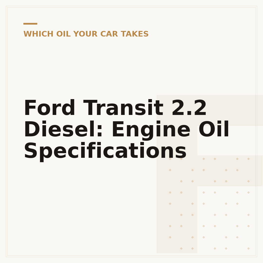 Ford Transit 2.2 Diesel: Engine Oil Specifications