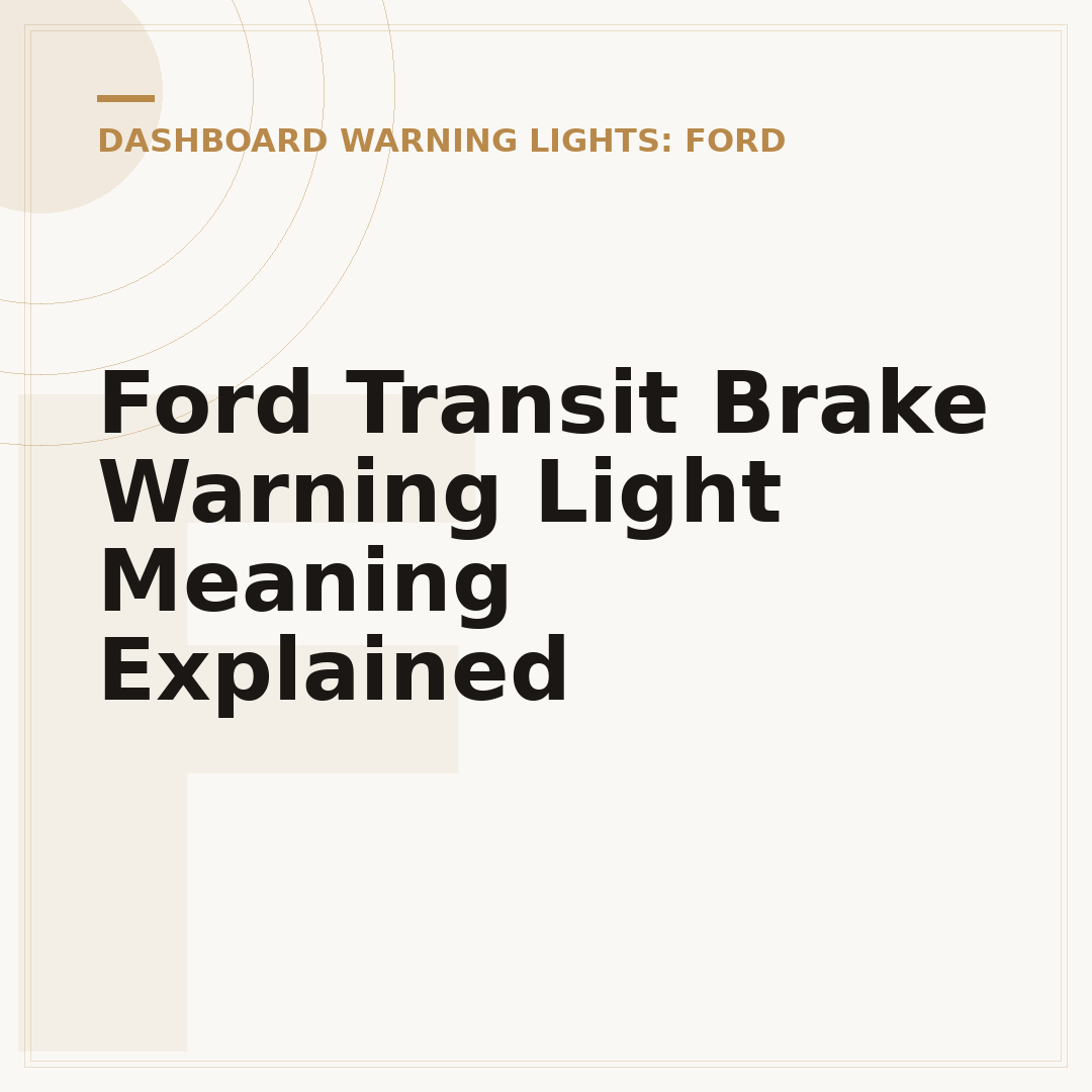 Ford Transit Brake Warning Light Meaning Explained