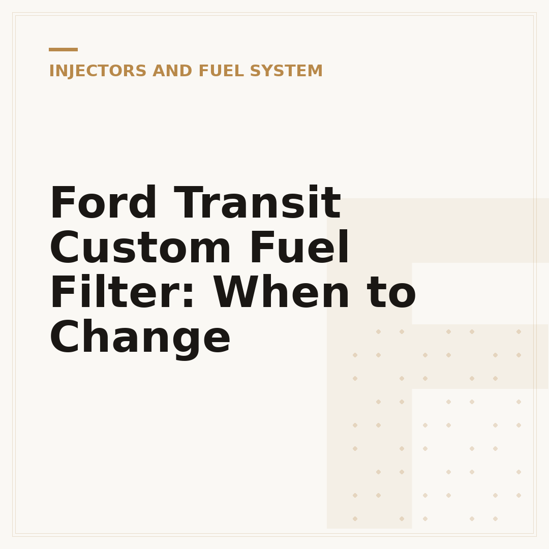 Ford Transit Custom Fuel Filter: When to Change