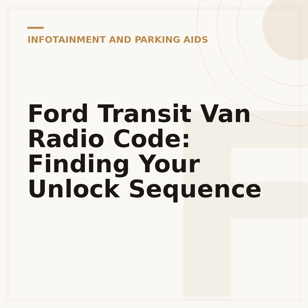 Ford Transit Van Radio Code: Finding Your Unlock Sequence