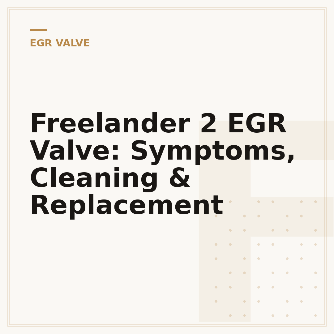 Freelander 2 EGR Valve: Symptoms, Cleaning & Replacement