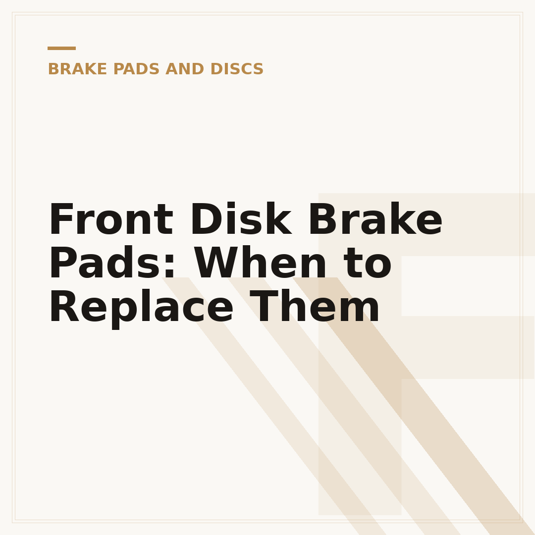 Front Disk Brake Pads: When to Replace Them