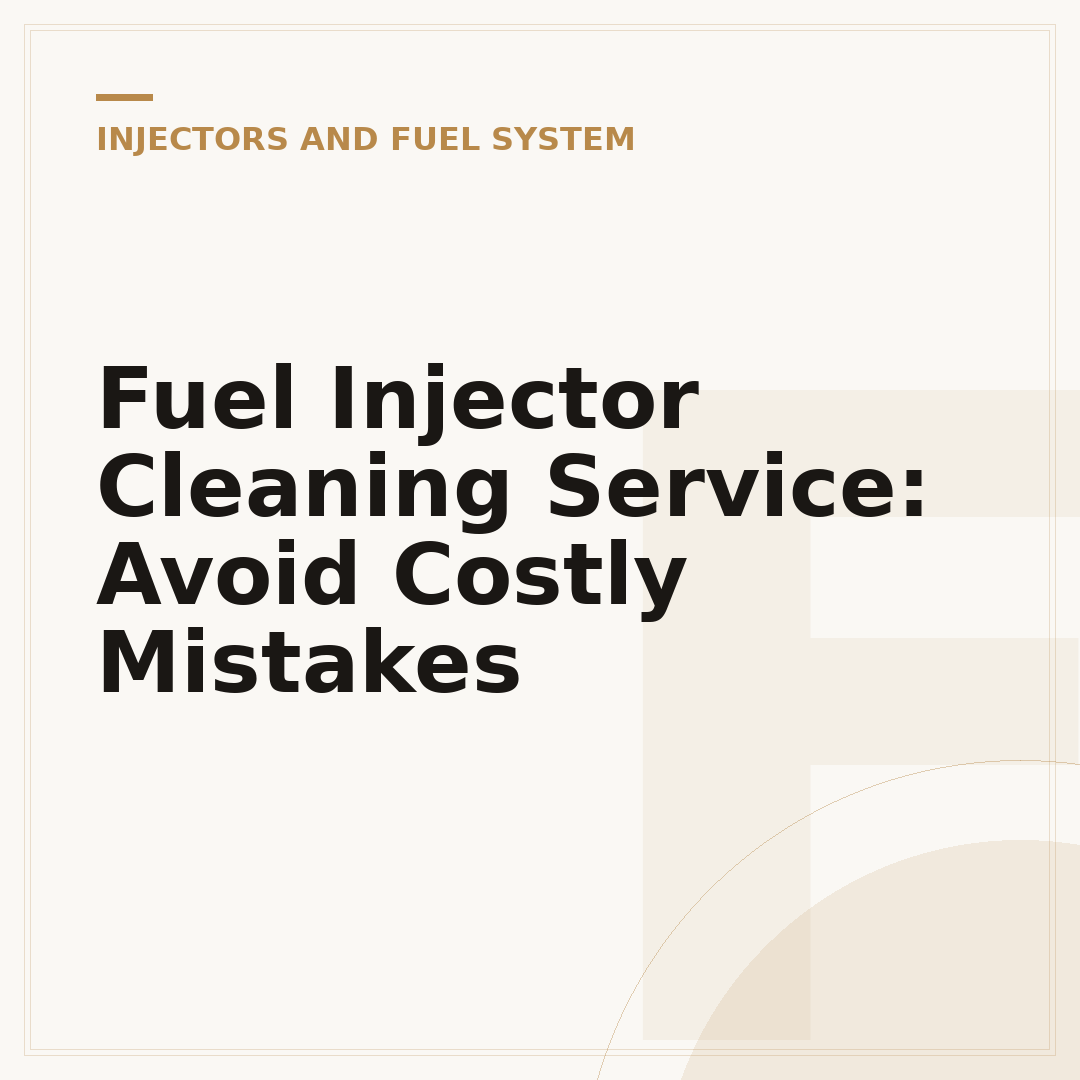 Fuel Injector Cleaning Service: Avoid Costly Mistakes