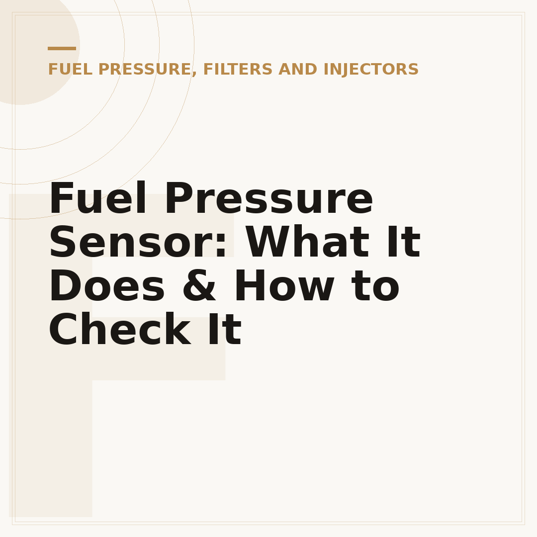 Fuel Pressure Sensor: What It Does & How to Check It