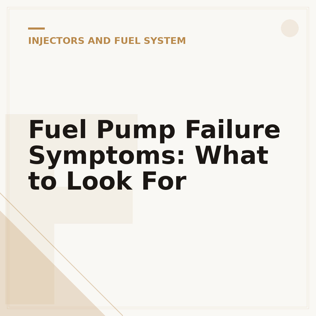 Fuel Pump Failure Symptoms: What to Look For