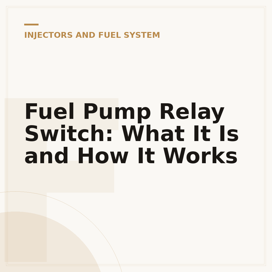 Fuel Pump Relay Switch: What It Is and How It Works