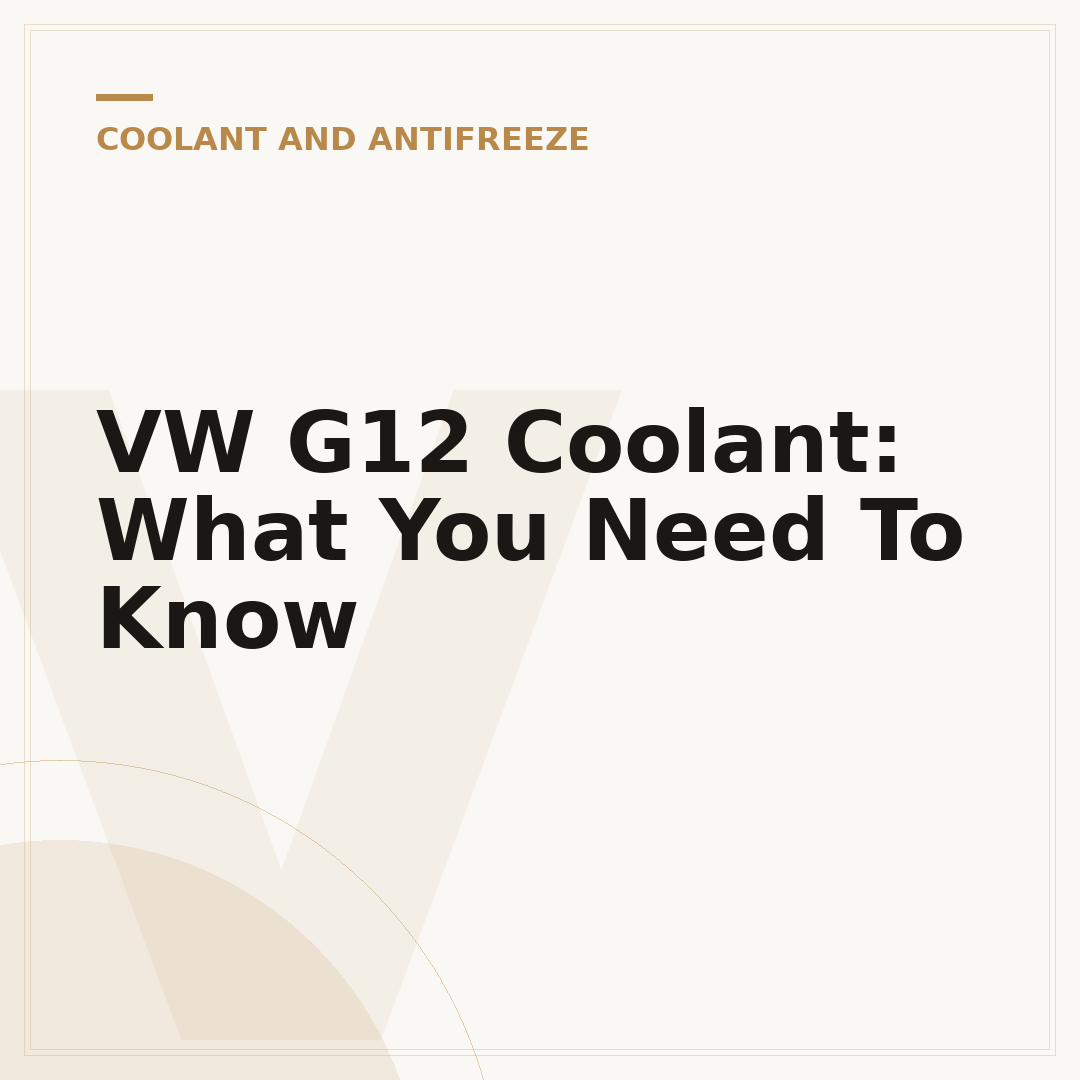 VW G12 Coolant: What You Need To Know