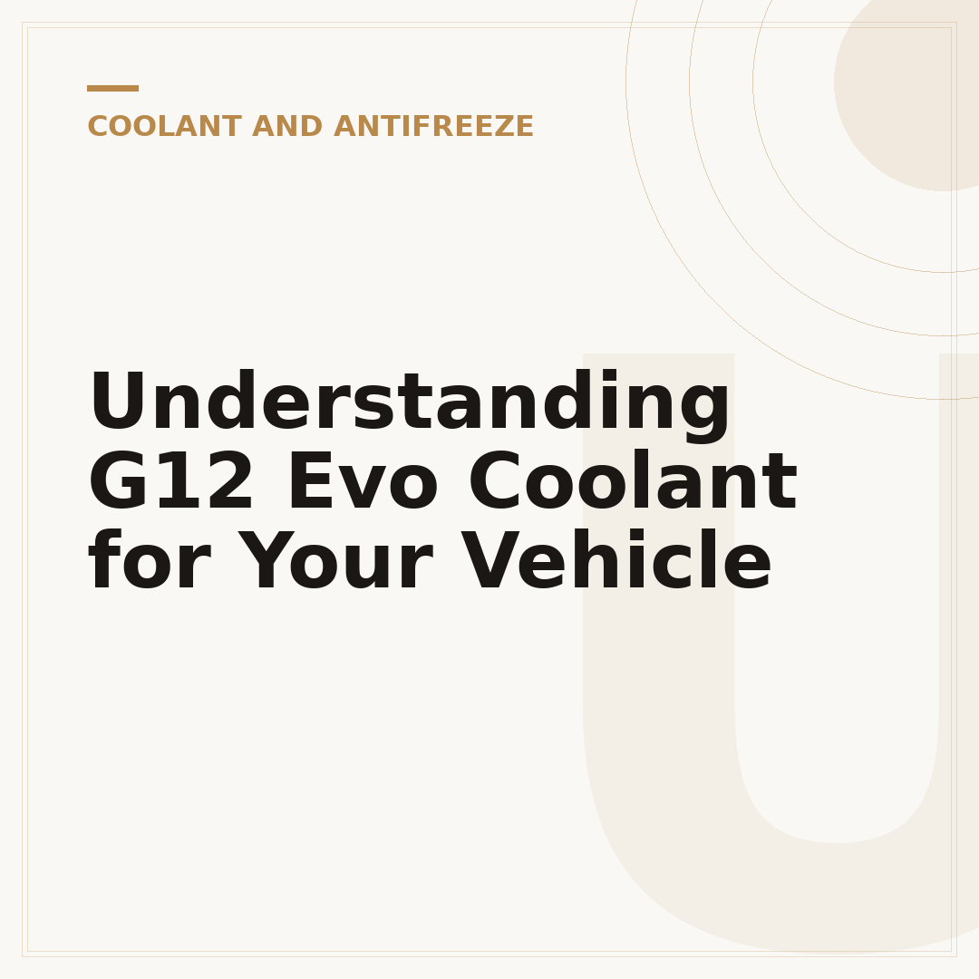 Understanding G12 Evo Coolant for Your Vehicle