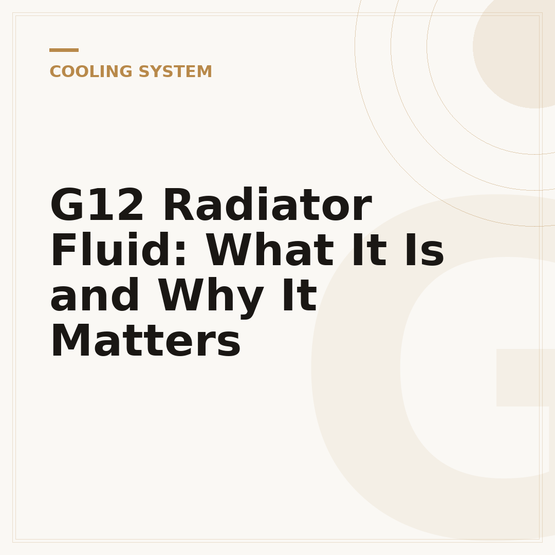 G12 Radiator Fluid: What It Is and Why It Matters