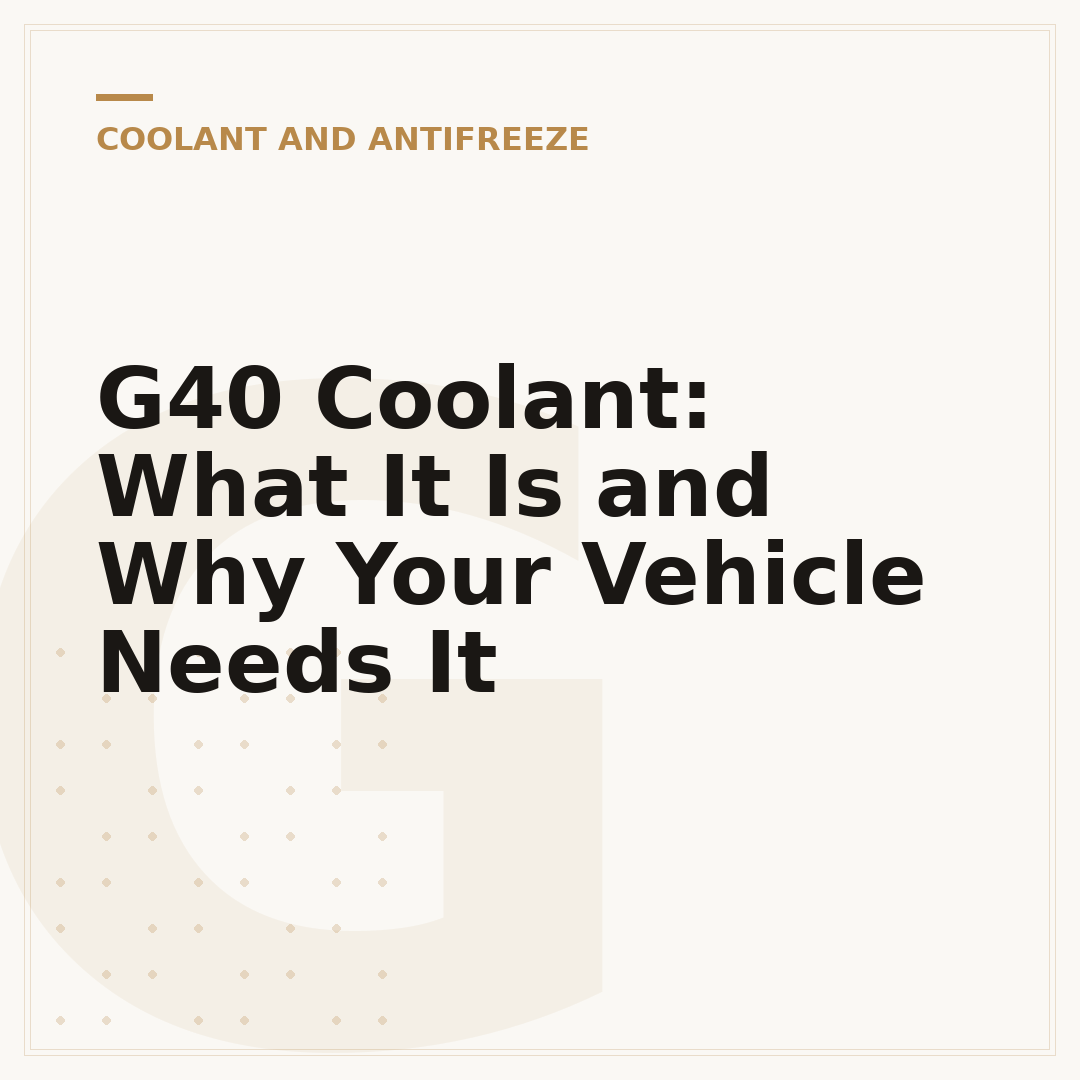 G40 Coolant: What It Is and Why Your Vehicle Needs It