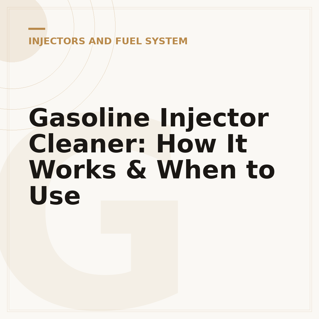 Gasoline Injector Cleaner: How It Works & When to Use