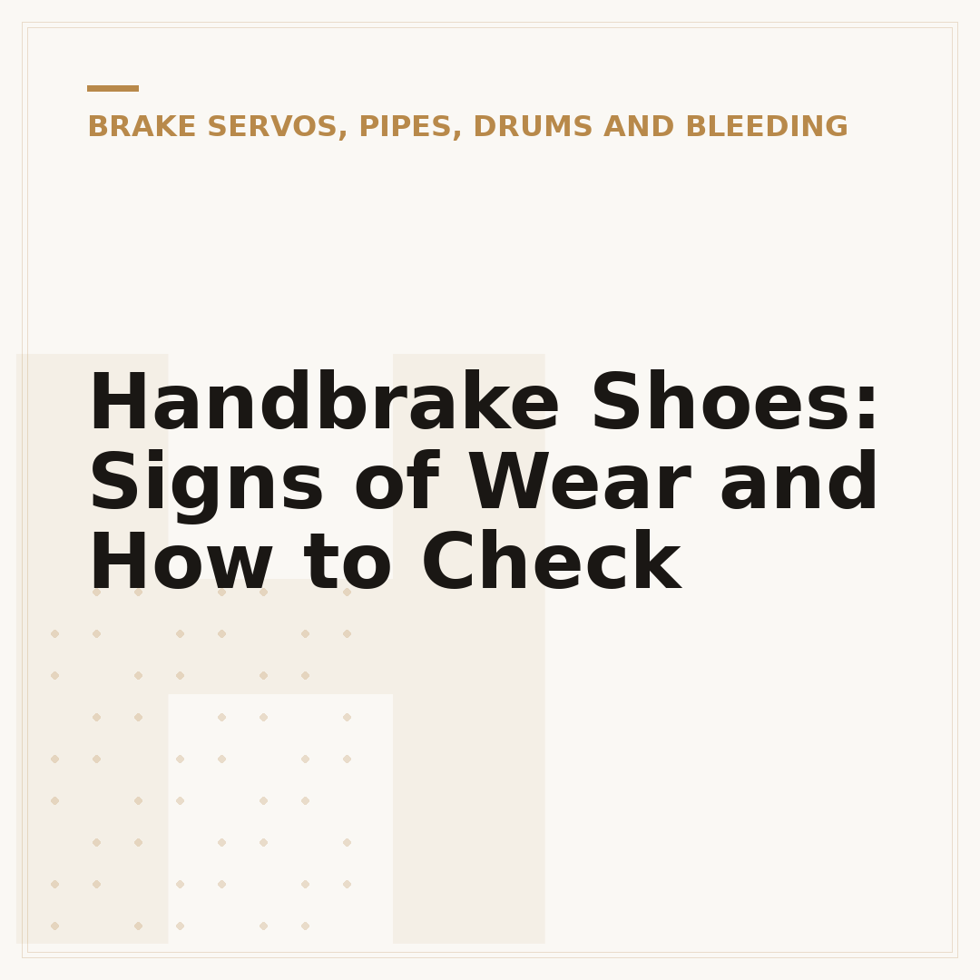 Handbrake Shoes: Signs of Wear and How to Check