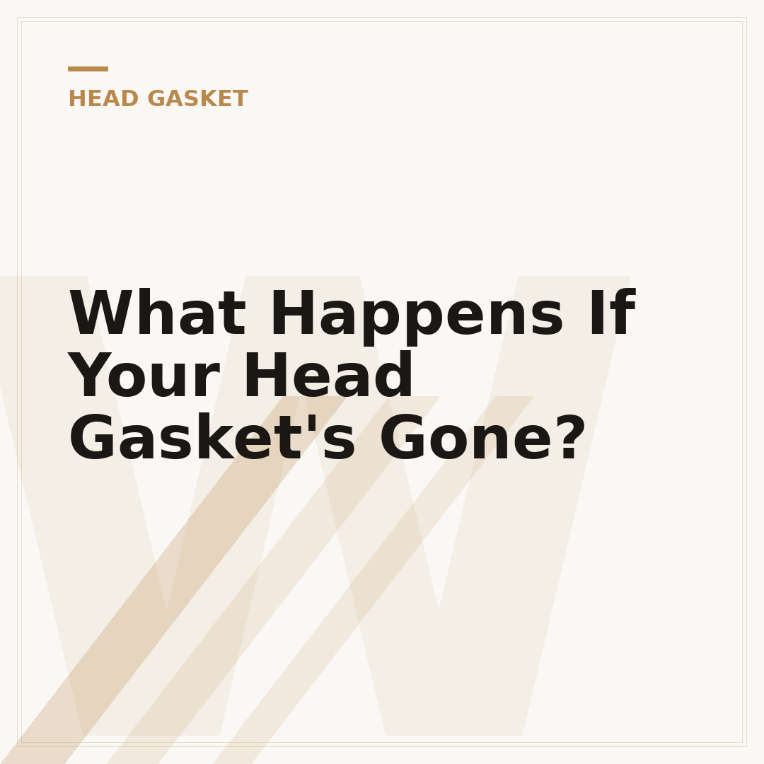 What Happens If Your Head Gasket's Gone?