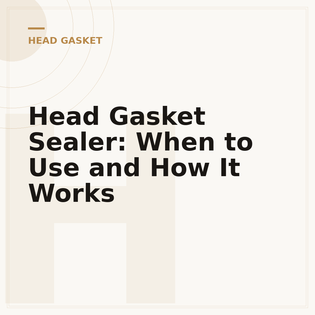 Head Gasket Sealer: When to Use and How It Works