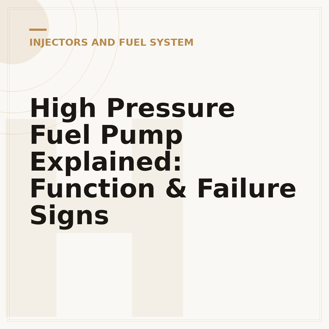 High Pressure Fuel Pump Explained: Function & Failure Signs