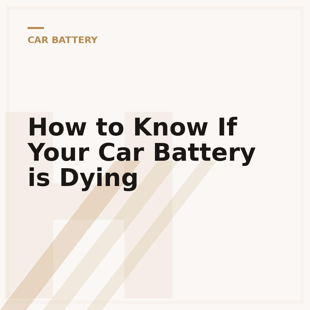 How to Know If Your Car Battery is Dying