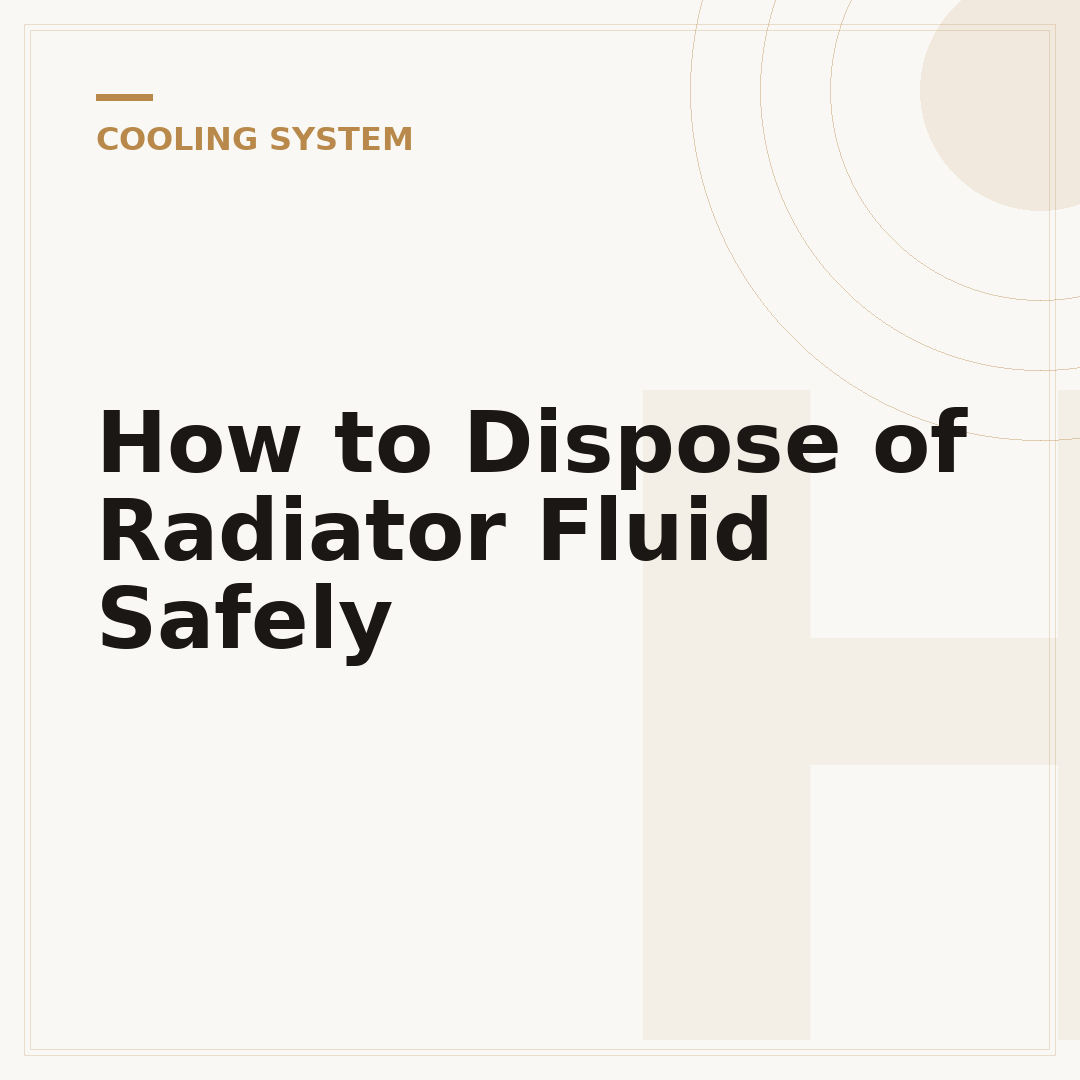 How to Dispose of Radiator Fluid Safely