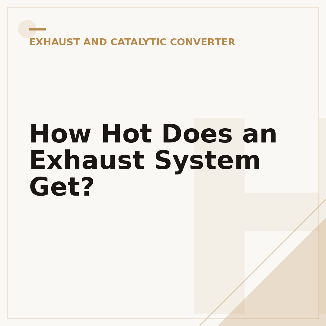 How Hot Does an Exhaust System Get?