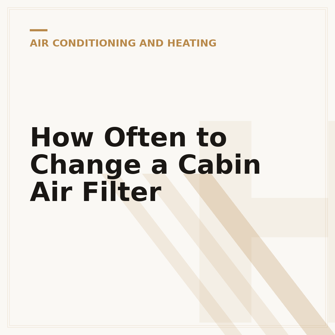 How Often to Change a Cabin Air Filter