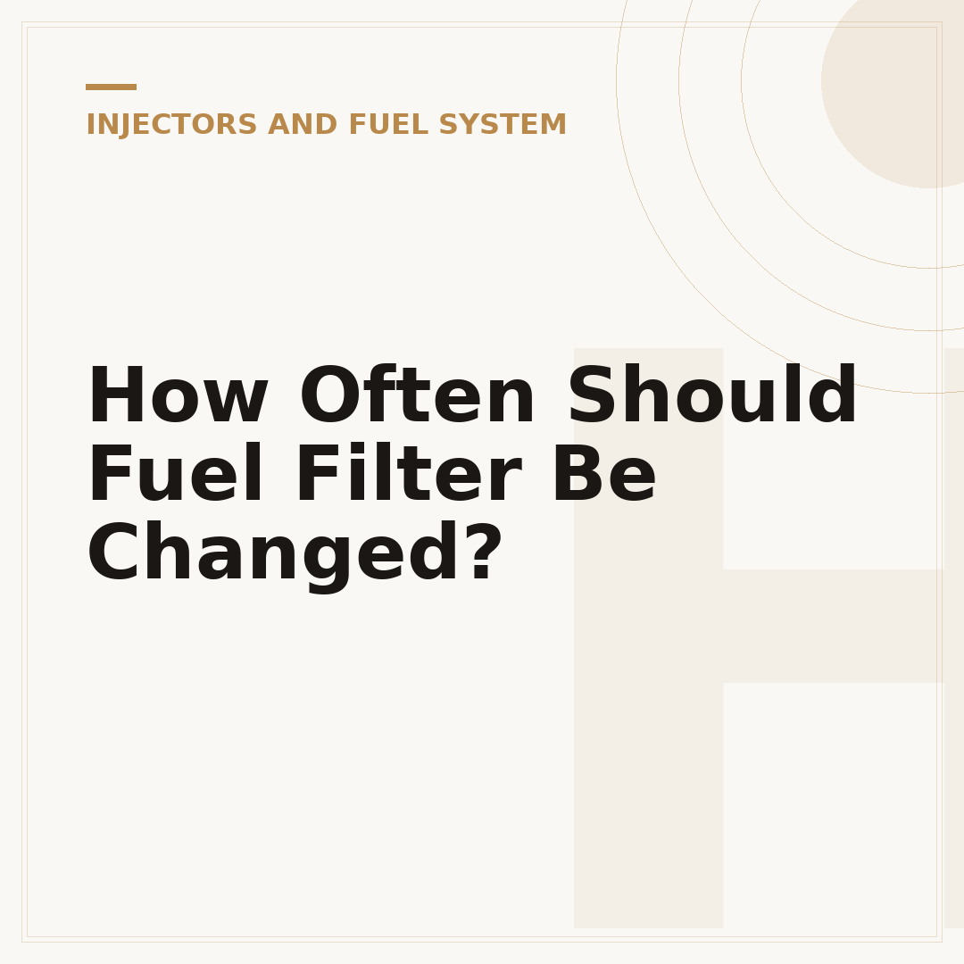 How Often Should Fuel Filter Be Changed?