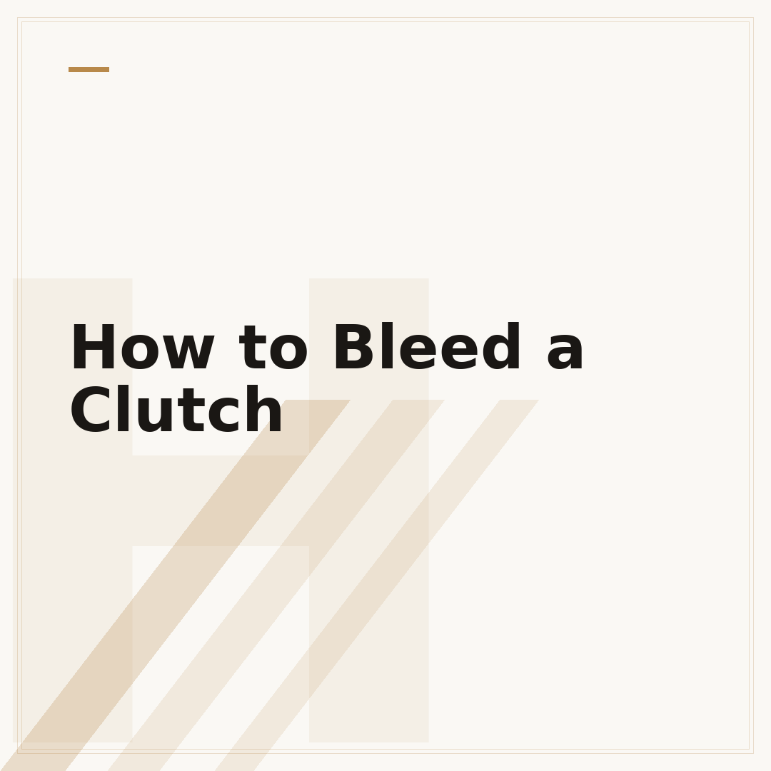 How to Bleed a Clutch