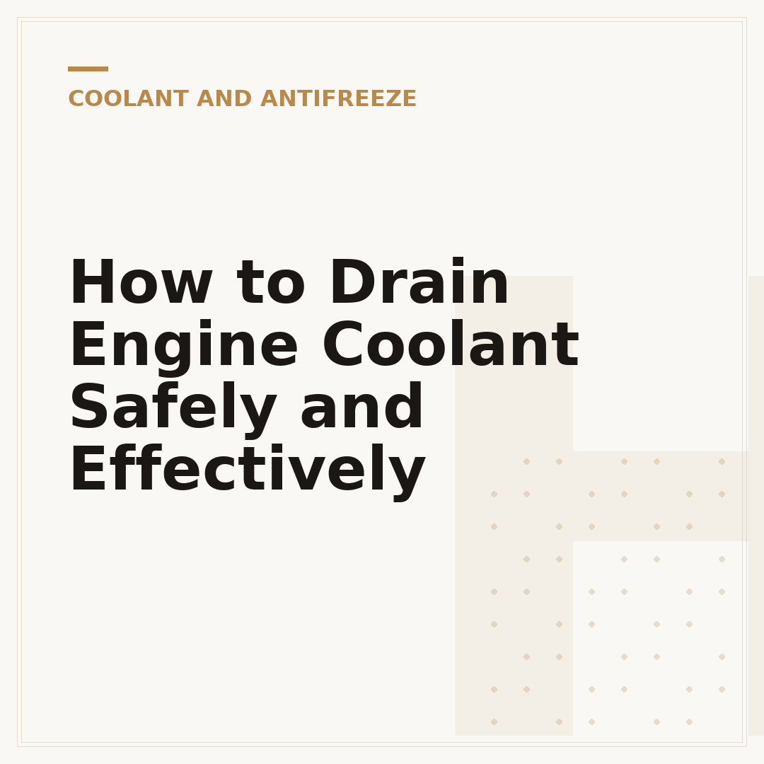 How to Drain Engine Coolant Safely and Effectively