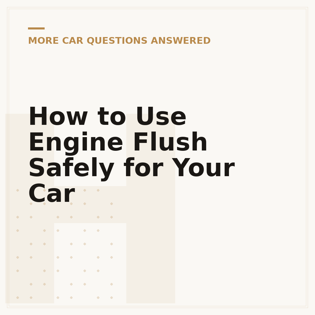 How to Use Engine Flush Safely for Your Car