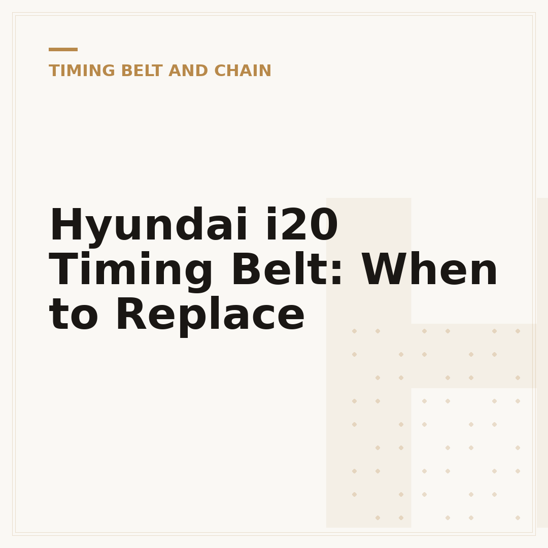 Hyundai i20 Timing Belt: When to Replace