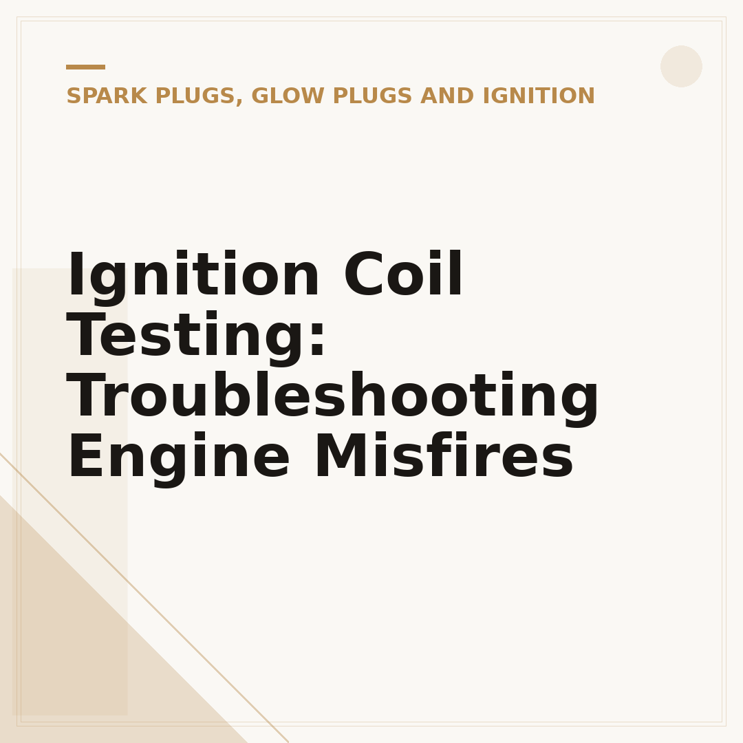 Ignition Coil Testing: Troubleshooting Engine Misfires