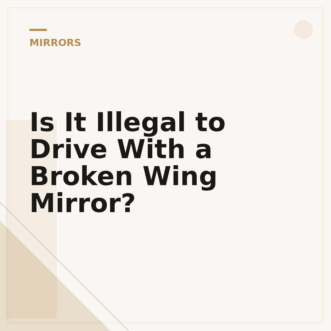 Is It Illegal to Drive With a Broken Wing Mirror?