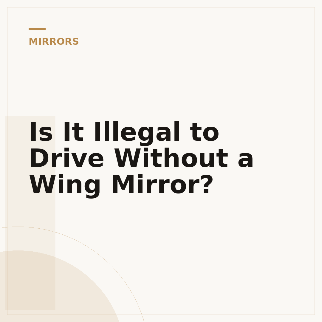 Is It Illegal to Drive Without a Wing Mirror?