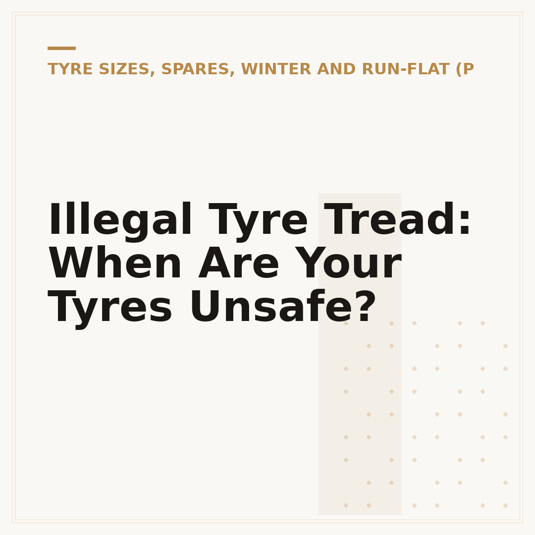 Illegal Tyre Tread: When Are Your Tyres Unsafe?