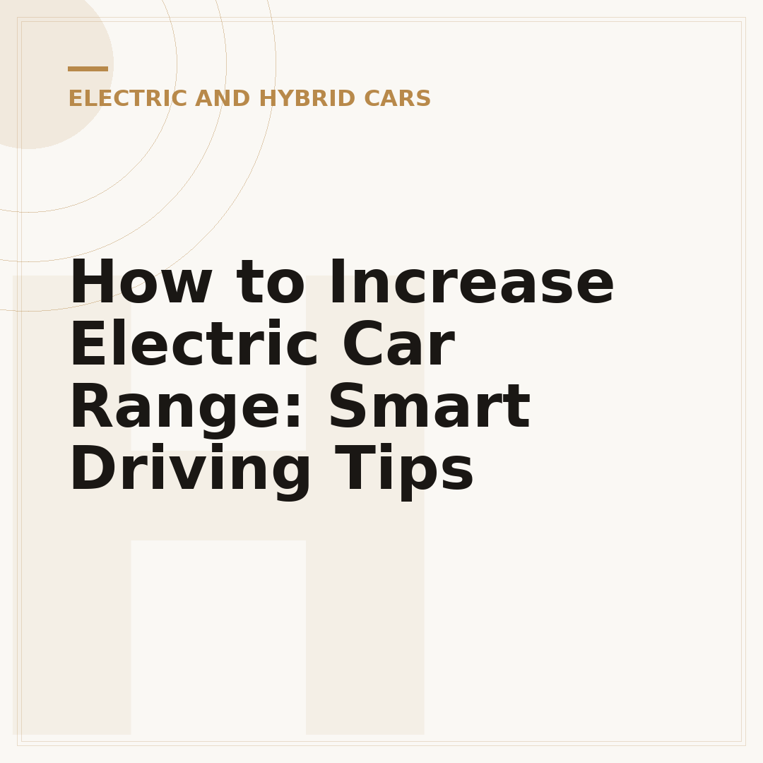 How to Increase Electric Car Range: Smart Driving Tips