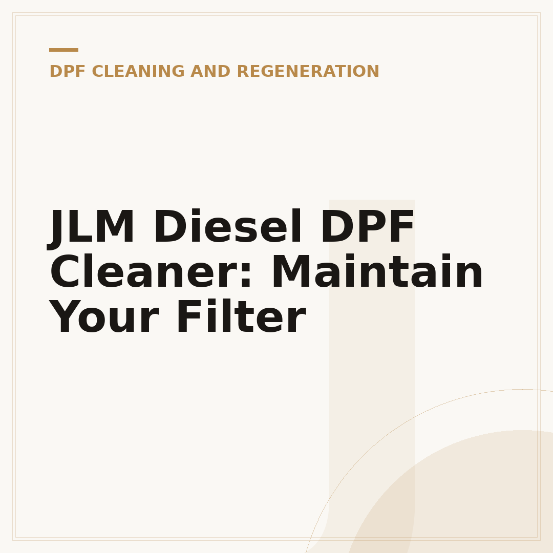 JLM Diesel DPF Cleaner: Maintain Your Filter