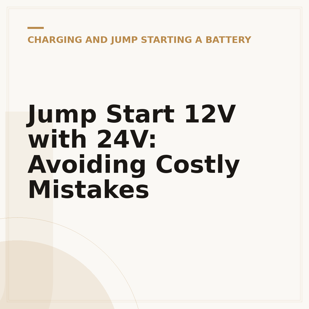 Jump Start 12V with 24V: Avoiding Costly Mistakes