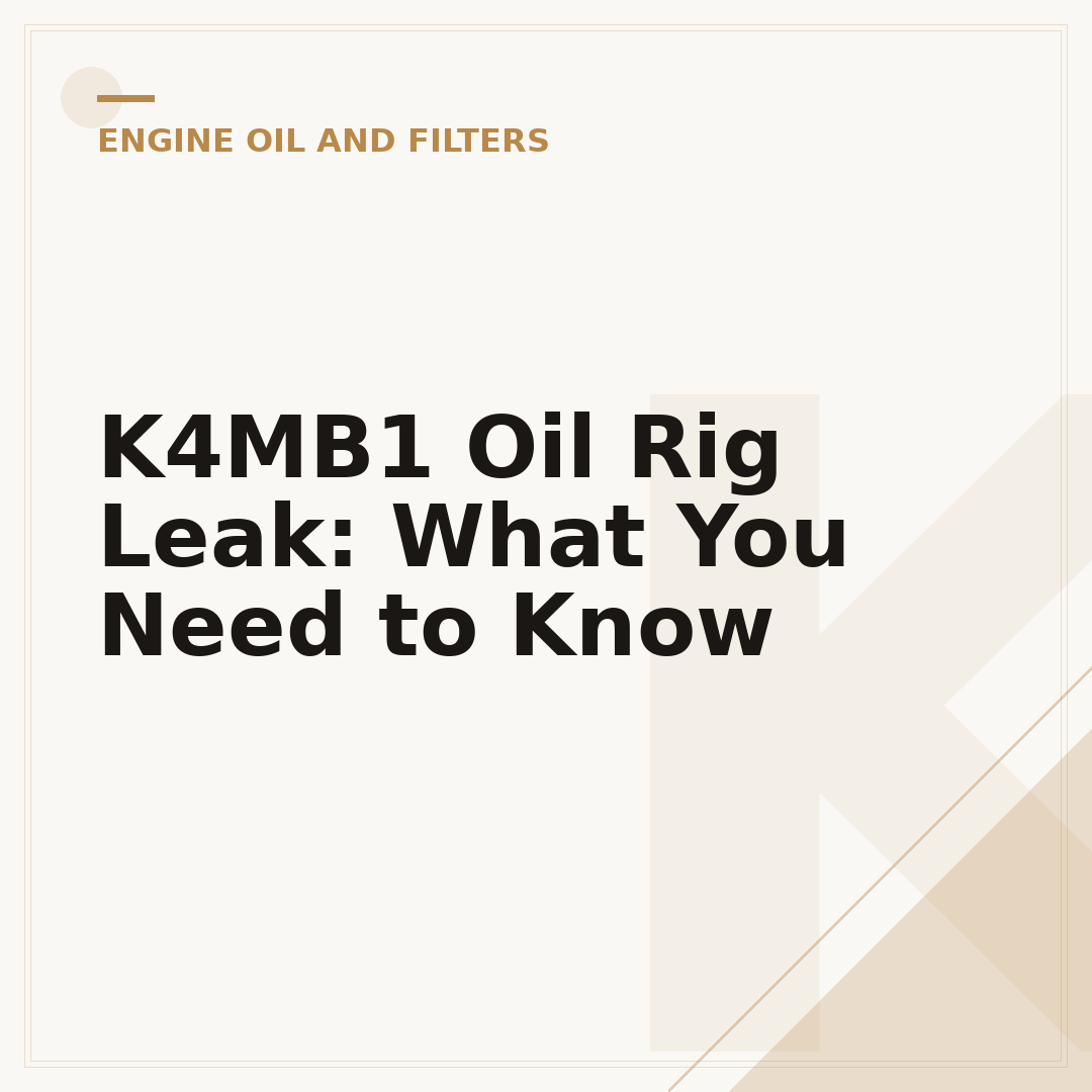 K4MB1 Oil Rig Leak: What You Need to Know