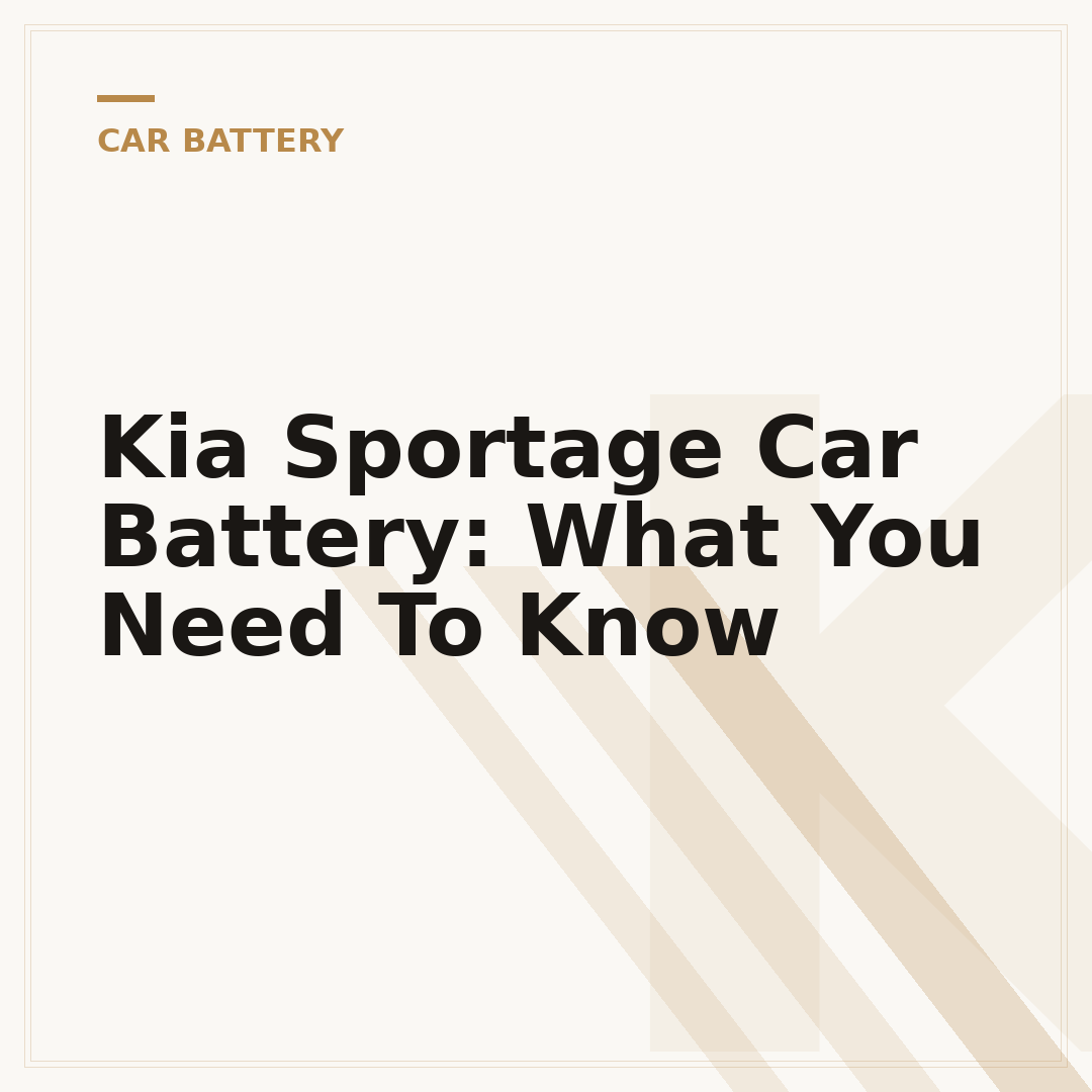 Kia Sportage Car Battery: What You Need To Know
