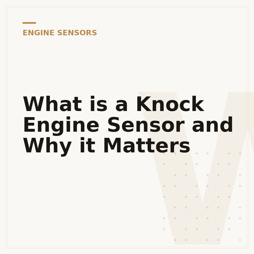 What is a Knock Engine Sensor and Why it Matters