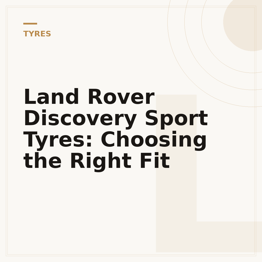 Land Rover Discovery Sport Tyres: Choosing the Right Fit