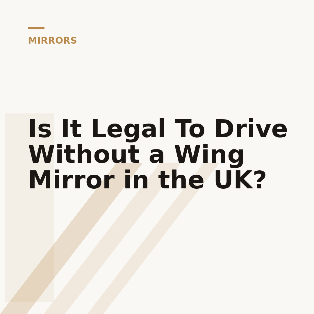Is It Legal To Drive Without a Wing Mirror in the UK?