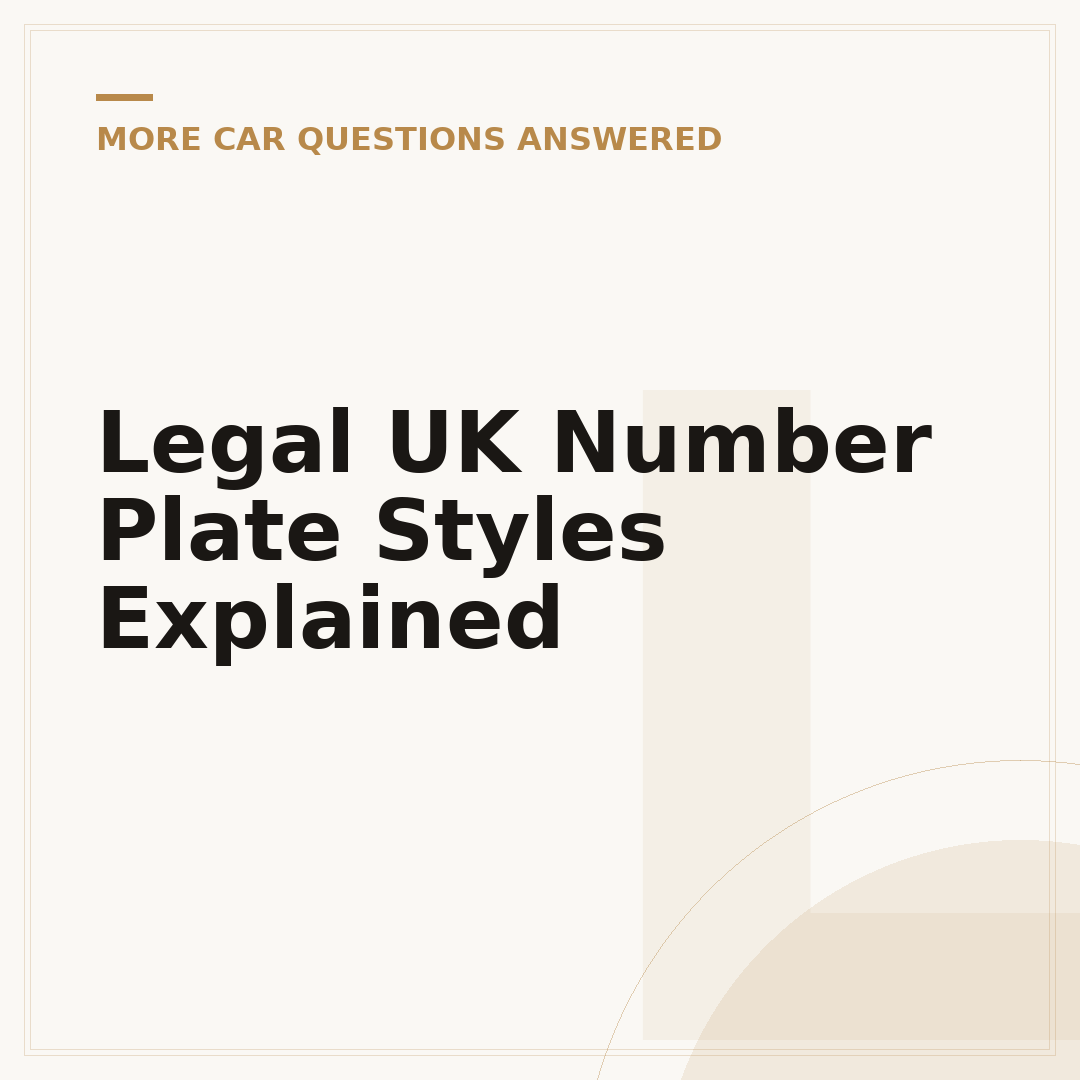 Legal UK Number Plate Styles Explained