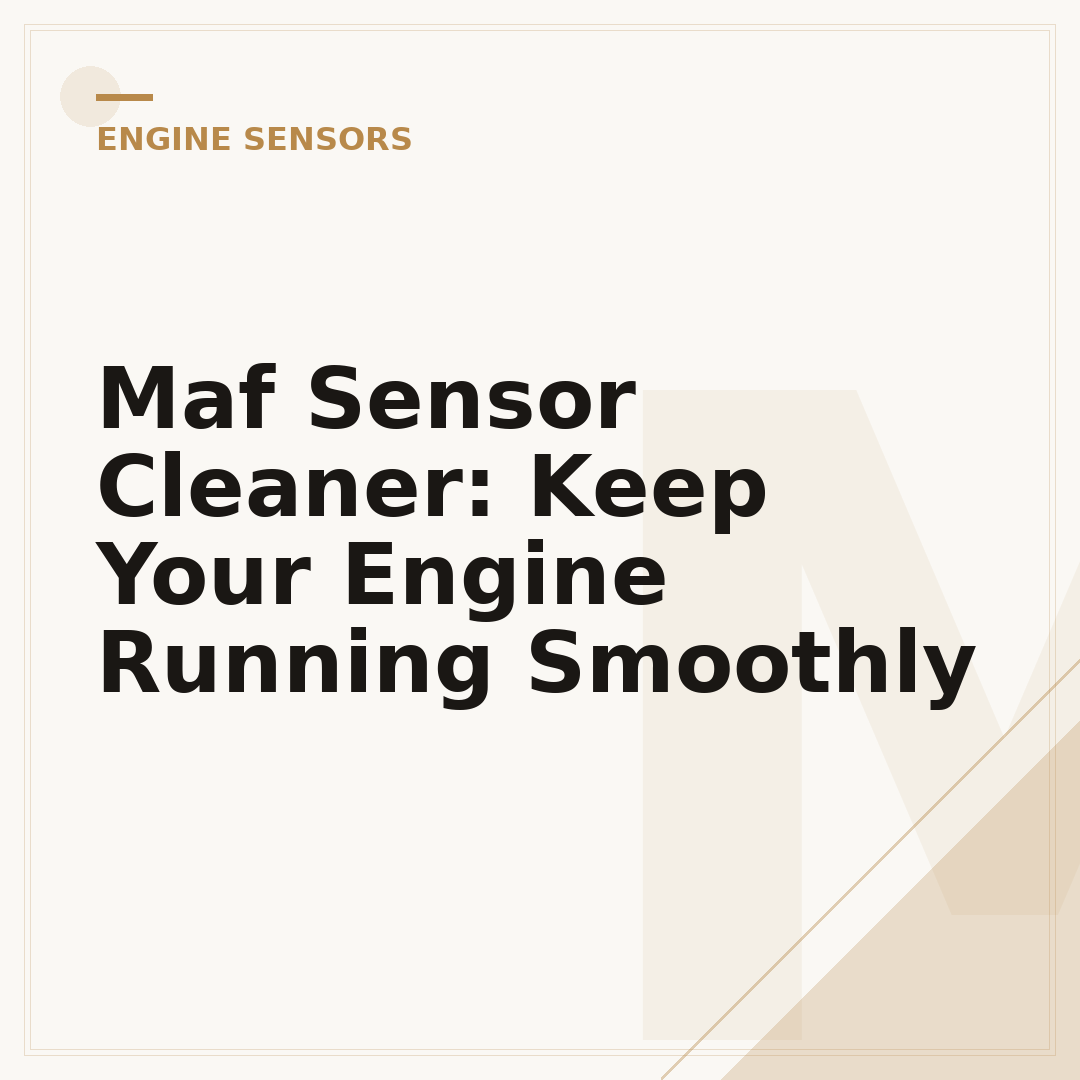 Maf Sensor Cleaner: Keep Your Engine Running Smoothly