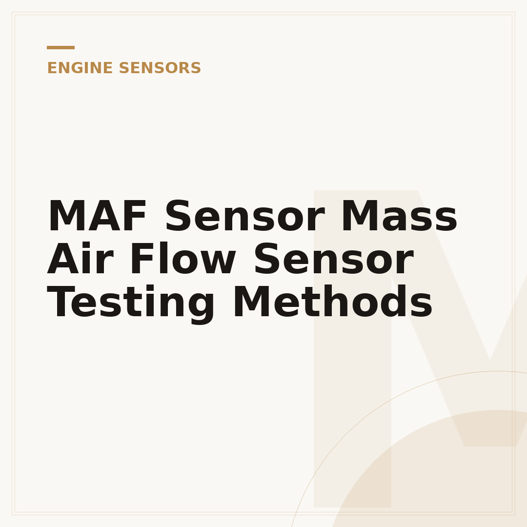 MAF Sensor Mass Air Flow Sensor Testing Methods