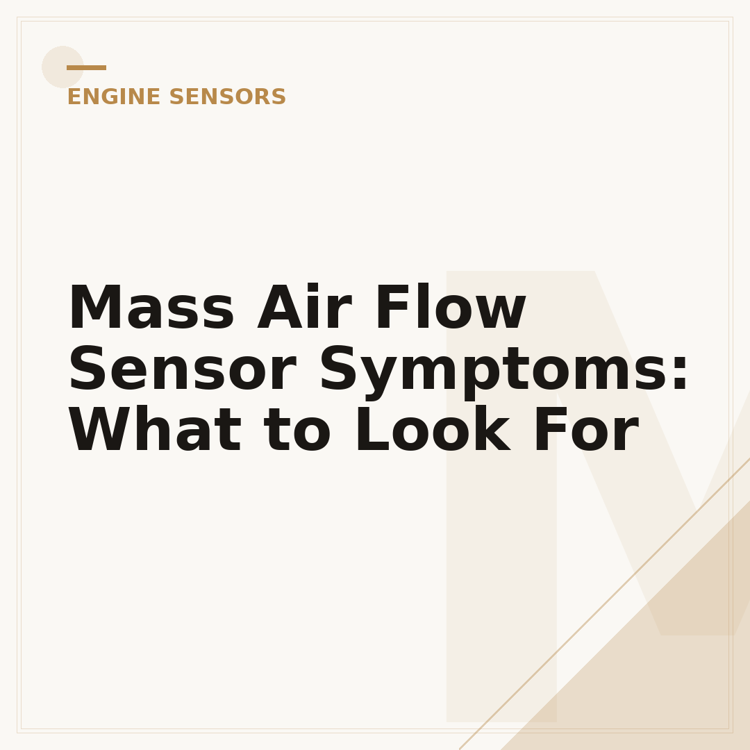 Mass Air Flow Sensor Symptoms: What to Look For