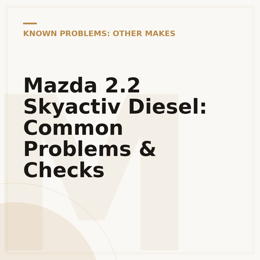 Mazda 2.2 Skyactiv Diesel: Common Problems & Checks