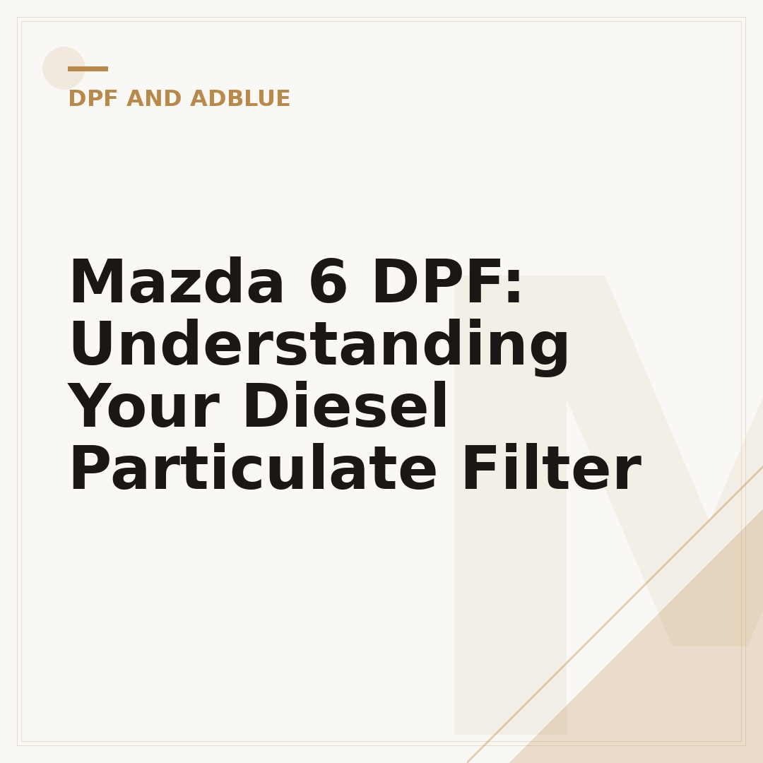 Mazda 6 DPF: Understanding Your Diesel Particulate Filter