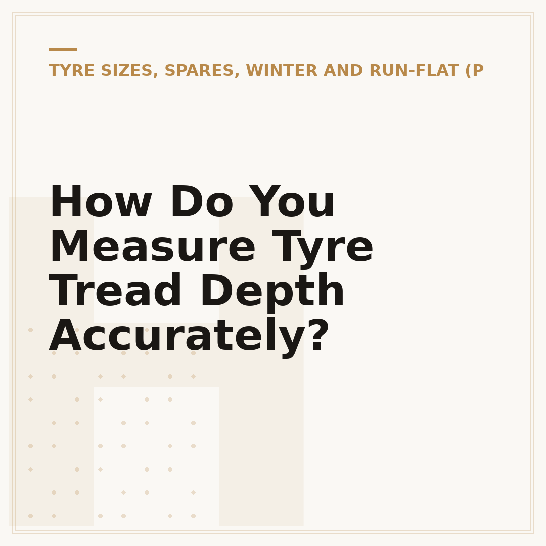 How Do You Measure Tyre Tread Depth Accurately?