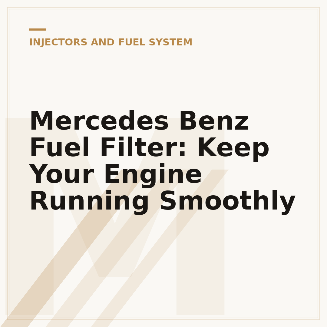 Mercedes Benz Fuel Filter: Keep Your Engine Running Smoothly