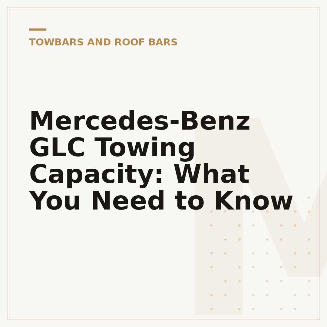 Mercedes-Benz GLC Towing Capacity: What You Need to Know