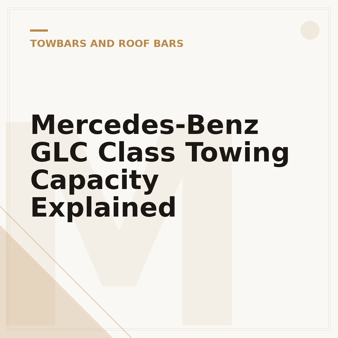 Mercedes-Benz GLC Class Towing Capacity Explained